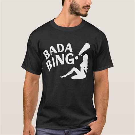 Bada Bing! T-Shirt | Zazzle.com