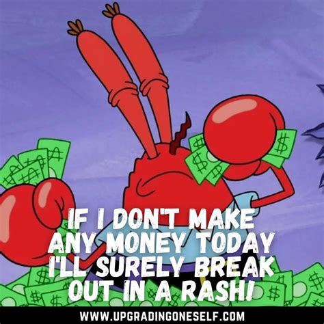 mr krabs quotes (1) - Upgrading Oneself