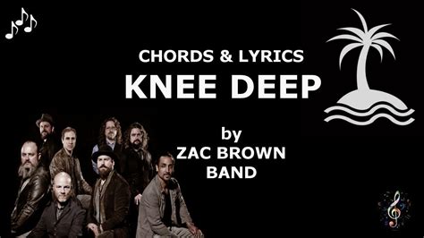 Knee Deep by Zac Brown Band - Guitar Chords and Lyrics (capo 3rd fret) - YouTube