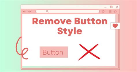 How to Remove HTML and CSS Button Styles