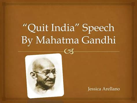 PPT - “Quit India” Speech By Mahatma Gandhi PowerPoint Presentation ...