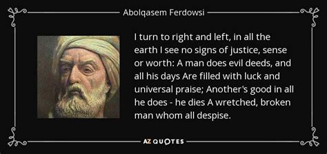 Abolqasem Ferdowsi quote: I turn to right and left, in all the earth...