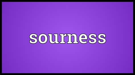 Sourness Meaning - YouTube