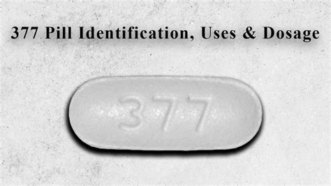 377 Pill Identification, Uses & Dosage - Health Plus City