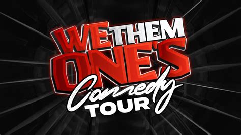 We Them One's Comedy Tour - CFG Bank Arena - Baltimore