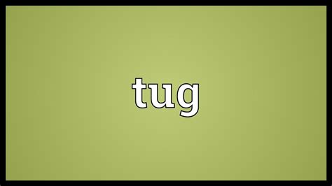 Tug Meaning - YouTube