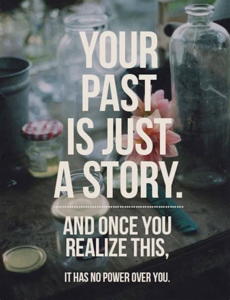 Your future is a story that has yet to be written. Don't bring the past ...