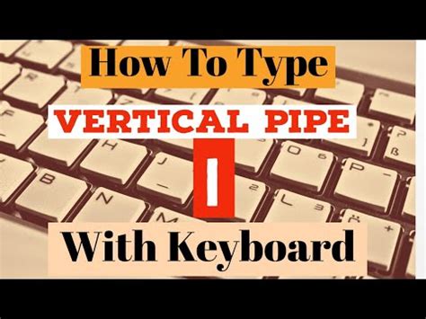 How To Type Vertical Pipe Symbol With Your Keyboard | Shortcut Key For ...