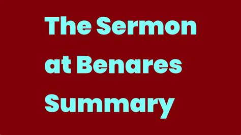 The Sermon at Benares Summary - Write A Topic