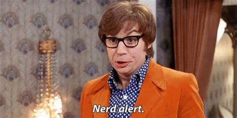 Nerd Alert.- Austin Powers GIF - Geek Nerd Austin Powers - Discover & Share GIFs