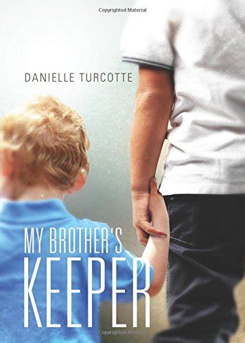 My Brother's Keeper by Danielle Turcotte | Goodreads