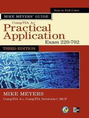 Mike Meyers' Comptia A+ Guide: Practical Application, Third Edition by Mike Meyers | Goodreads