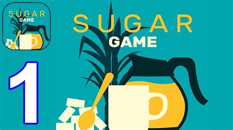 Sugar Game - Gameplay Walkthrough Level 1 - 10 New Mobile Game (Android, iOS) - YouTube