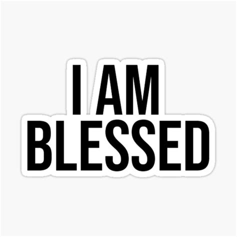 "I AM BLESSED" Sticker for Sale by BethanInChains | Redbubble