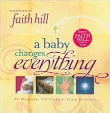 A Baby Changes Everything: Includes CD single by Faith Hill: KK Wiseman ...