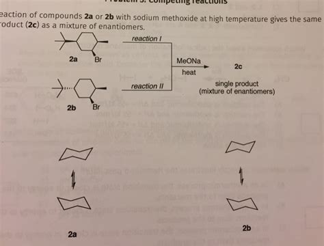 Solved Reaction of compounds 2a or 2b with sodium methoxide | Chegg.com