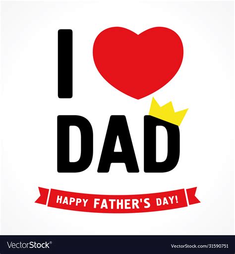 Happy fathers day i love dad Royalty Free Vector Image