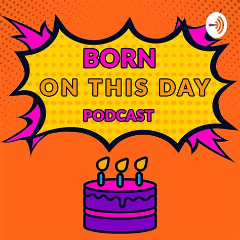 Born on This Day Podcast (Podcast Series 2020–2022) - IMDb