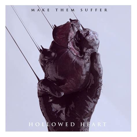 Make Them Suffer - Hollowed Heart Lyrics and Tracklist | Genius