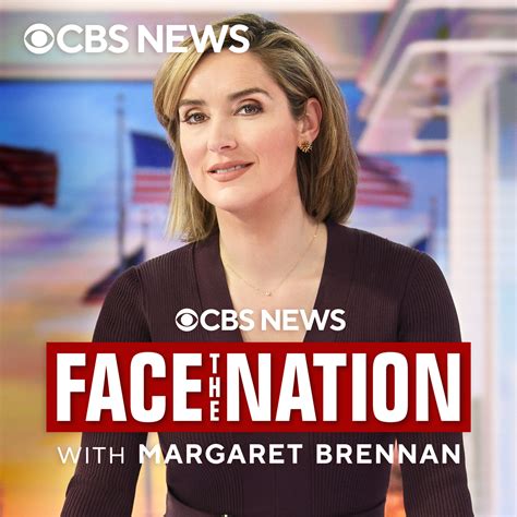 Face the Nation with Margaret Brennan