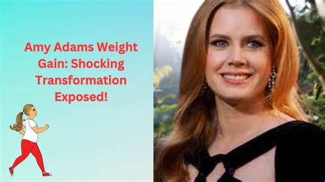 Amy Adams Weight Gain: Shocking Transformation Exposed! - NUTRITIONZX