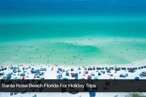 Santa Rosa Beach Florida For Holiday Trips - Florida Splendors