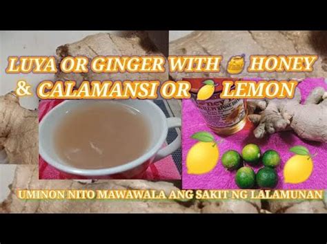 LUYA WITH 🍯 HONEY & CALAMANSI OR LEMON /Gamot sa Masakit na Lalamunan at Makating Lalamunan ...