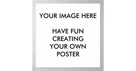 Create Your Own Poster | Zazzle