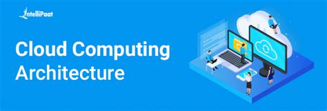 Cloud Computing Architecture - Detailed Explanation