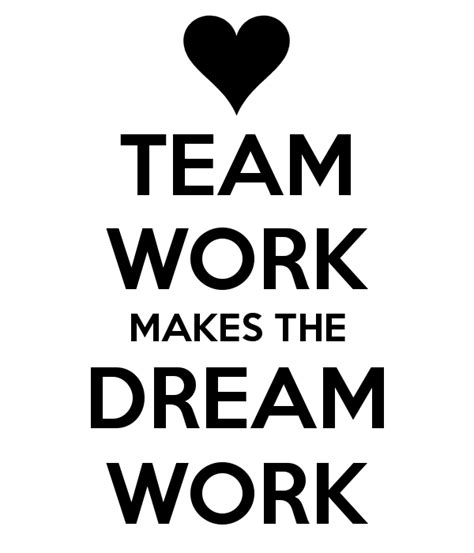 Teamwork Makes The Dream Work Quotes - ShortQuotes.cc