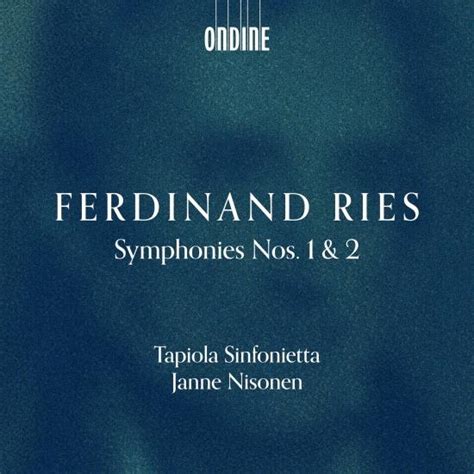 "Ferdinand Ries: Symphonies Nos. 1 & 2". Album of Tapiola Sinfonietta & Janne Nisonen buy or ...