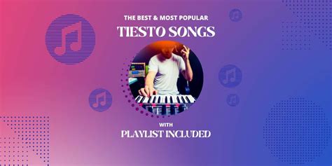 12 Most Popular Tiesto Songs