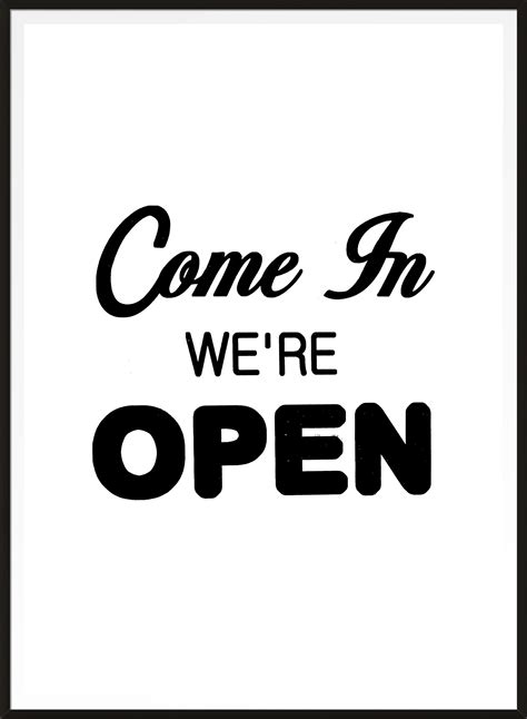 Come In We're Open Slogan Sign Print | Sign printing, Slogan, Provoke ...