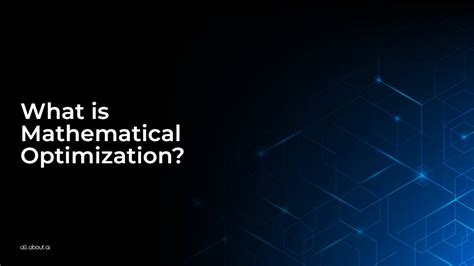 What is Mathematical Optimization in AI?