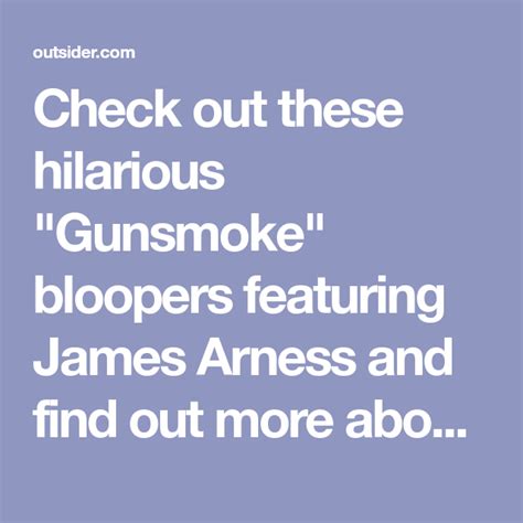 Check out these hilarious "Gunsmoke" bloopers featuring James Arness and find out more about the ...