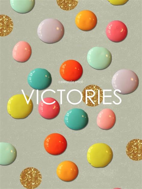 Quotes About Celebrating Small Victories. QuotesGram