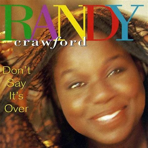 Randy Crawford - Don't Say It's Over Lyrics and Tracklist | Genius