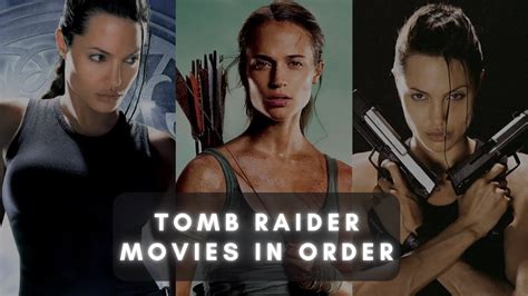 How to Watch All 3 The Tomb Raider Movies in Order