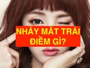 Nháy mắt trái nữ - Điềm báo máy mắt trái nữ là gì?