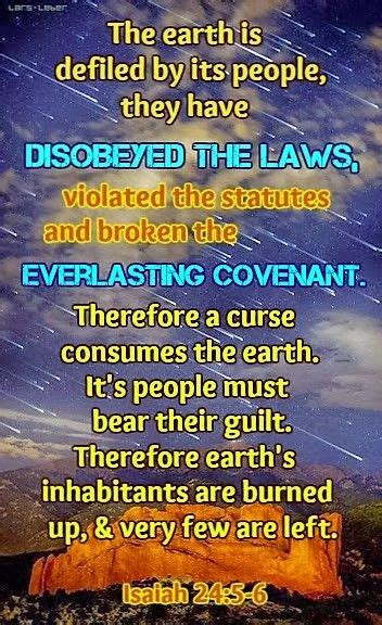 Isaiah 24:5-6 (NIV) - The earth is defiled by its people; they have disobeyed the laws, violated ...