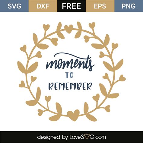 Moments to remember | Lovesvg.com