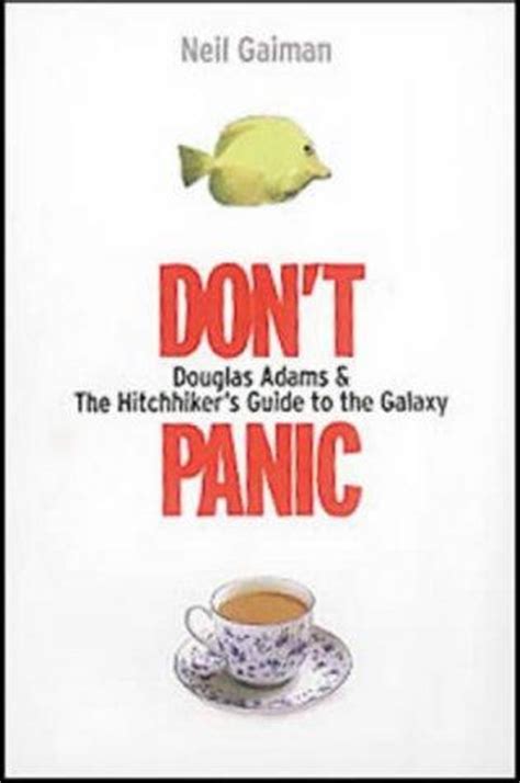 Don't Panic by Neil Gaiman