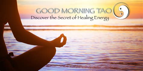 GOOD MORNING TAO - TaoYoga Arts™ ~ TaoYoga, Qigong & Taoist Meditation