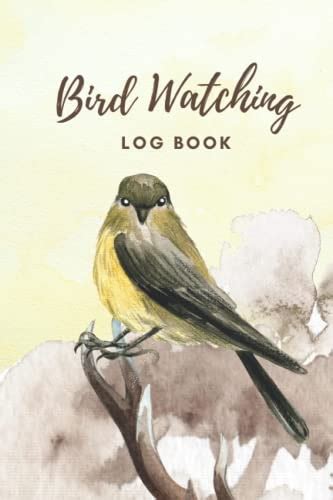 Bird Watching Log book: Bird Watcher Journal for Birders to Record Bird ...