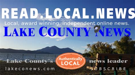 Lake County News,California | Award winning, independent local news