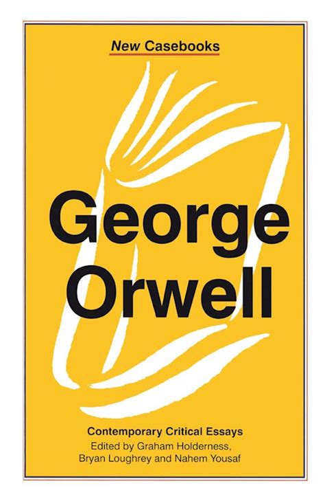 George Orwell: A Biography: New Casebooks Graham Holderness Red Globe Press