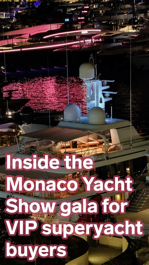 I got into a Monaco Yacht Show gala for VIP superyacht buyers and industry elite. Here's what it ...