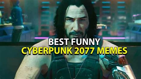 10 Best Cyberpunk 2077 Memes: Funny Bugs, Glitches & More