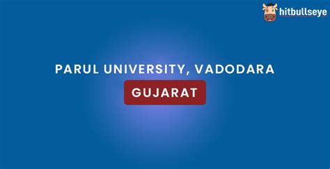 Parul University Vadodara - Admissions, Courses and Eligibility Criteria