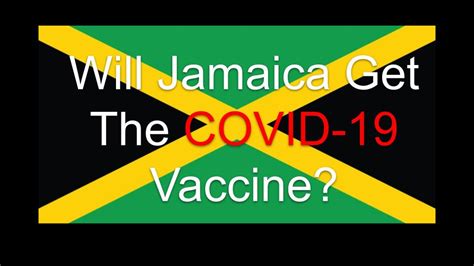 Will Jamaica Get The Covid-19 Vaccine?